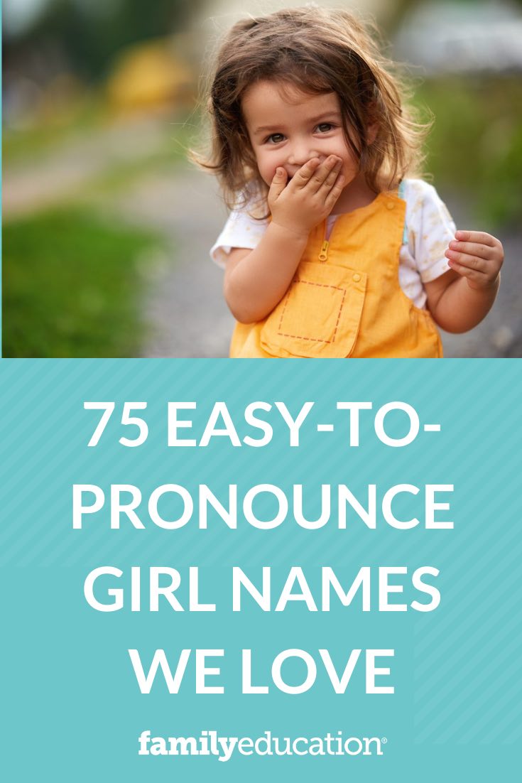 75-easy-to-pronounce-girl-names-we-love-familyeducation